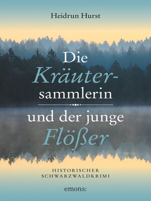 cover image of Die Kräutersammlerin und der junge Flößer
